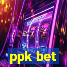 ppk bet